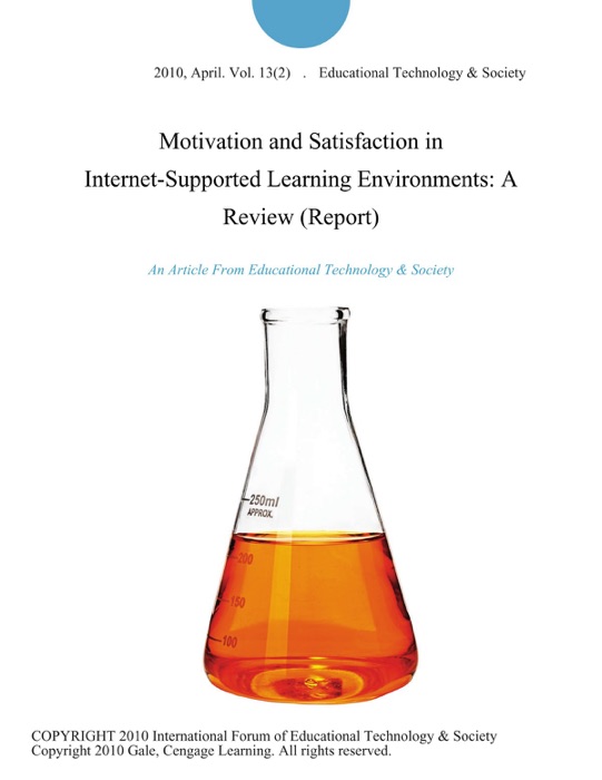 Motivation and Satisfaction in Internet-Supported Learning Environments: A Review (Report)