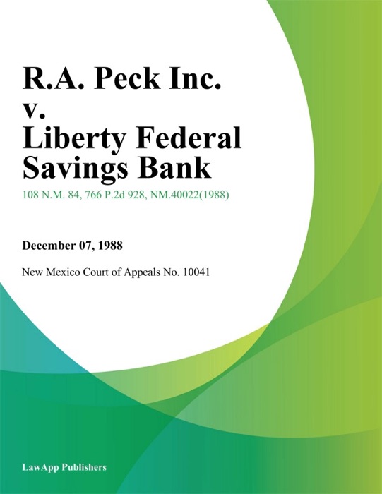 R.A. Peck Inc. V. Liberty Federal Savings Bank