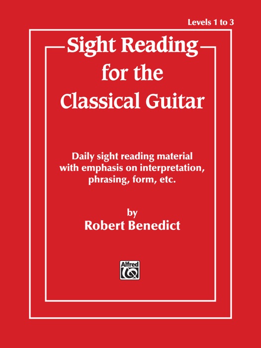 Sight Reading for the Classical Guitar, Level I-III