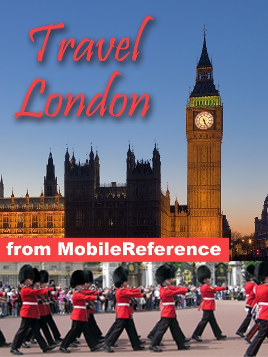 London, UK Travel Guide: Illustrated Guide & Maps (Mobi Travel)