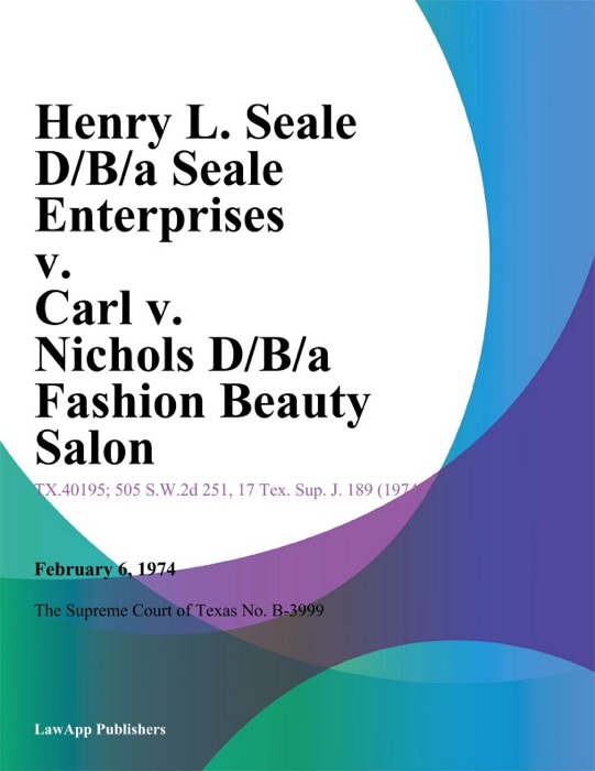 Henry L. Seale D/B/A Seale Enterprises v. Carl v. Nichols D/B/A Fashion Beauty Salon