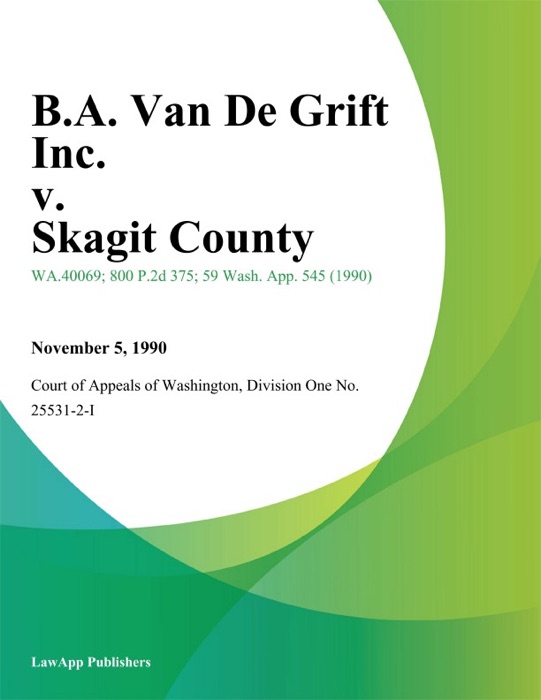 B.A. Van De Grift Inc. v. Skagit County