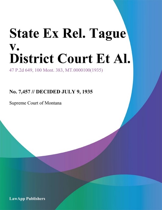 State Ex Rel. Tague v. District Court Et Al.