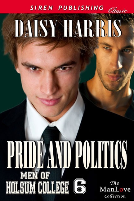 Pride and Politics [Men of Holsum College 6]