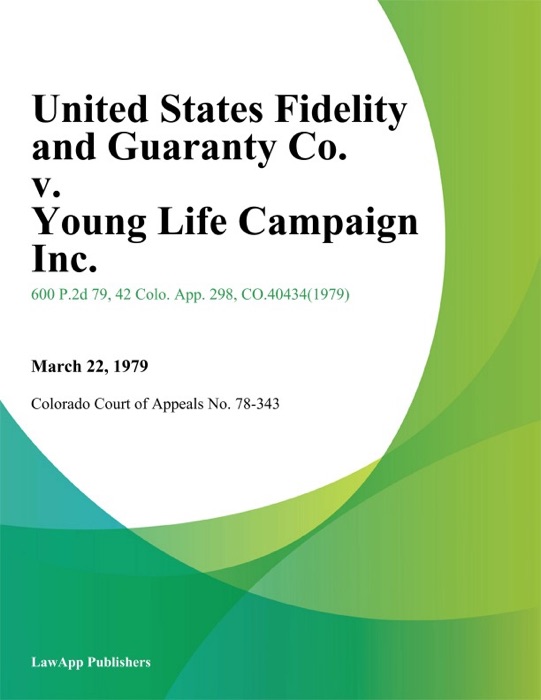 United States Fidelity and Guaranty Co. v. Young Life Campaign Inc.