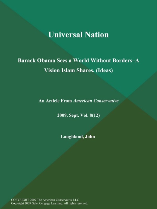 Universal Nation: Barack Obama Sees a World Without Borders--a Vision Islam Shares (Ideas)
