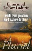 Trente-trois questions sur l'histoire du climat - Emmanuel Le Roy Ladurie