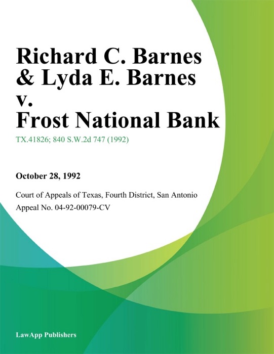 Richard C. Barnes & Lyda E. Barnes v. Frost National Bank