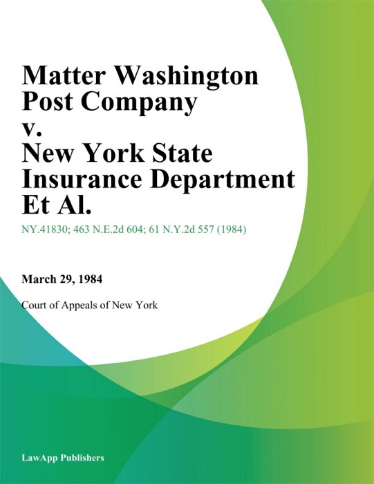 Matter Washington Post Company v. New York State Insurance Department Et Al.