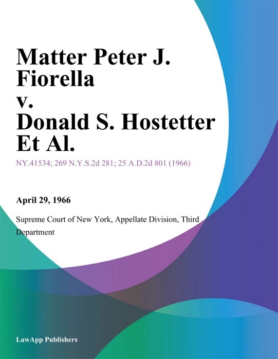 Matter Peter J. Fiorella v. Donald S. Hostetter Et Al.