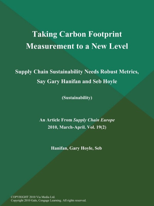 Taking Carbon Footprint Measurement to a New Level: Supply Chain Sustainability Needs Robust Metrics, Say Gary Hanifan and Seb Hoyle (Sustainability)