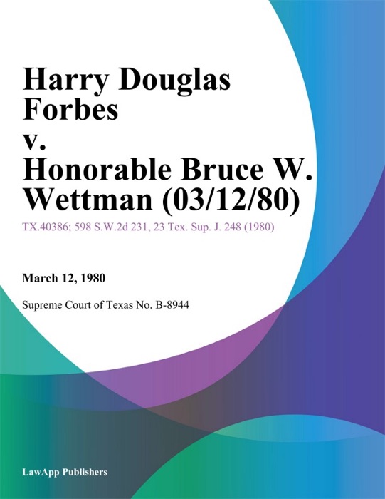 Harry Douglas Forbes v. Honorable Bruce W. Wettman