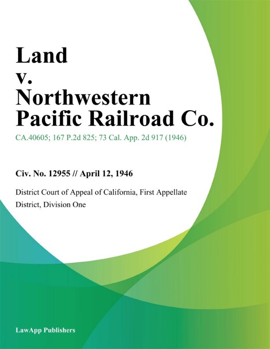 Land V. Northwestern Pacific Railroad Co.