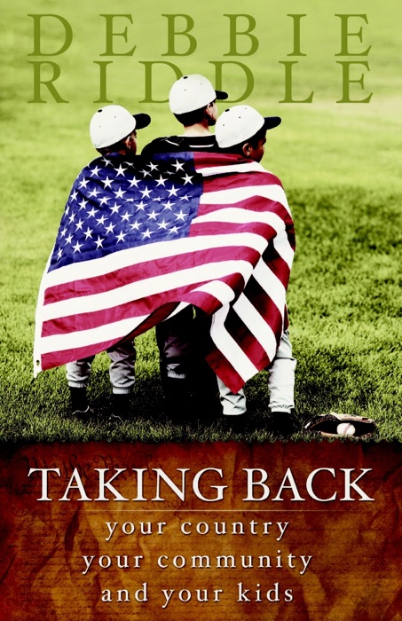 Taking Back Your Country, Your Community and Your Kids