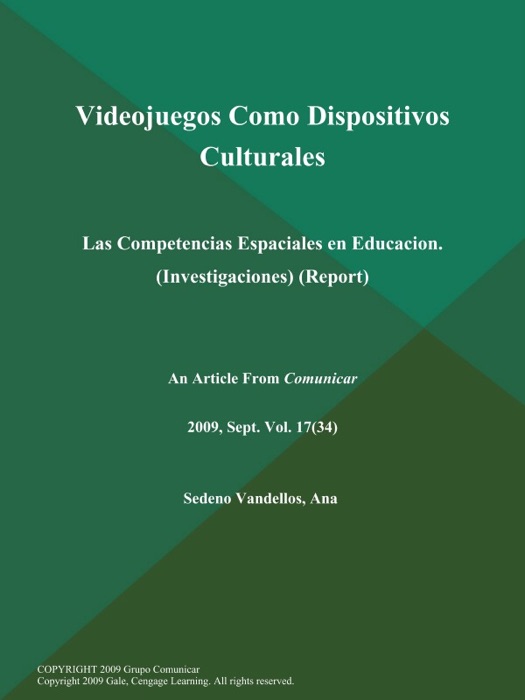 Videojuegos como Dispositivos Culturales: Las Competencias Espaciales en Educacion (Investigaciones) (Report)