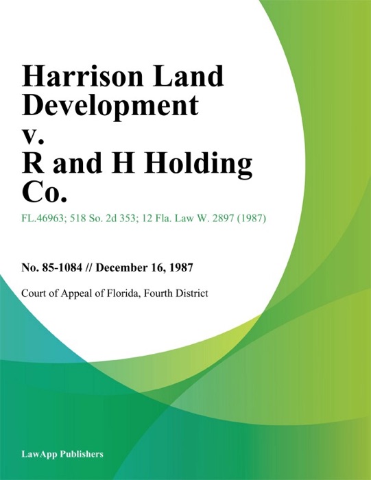 Harrison Land Development v. R and H Holding Co.
