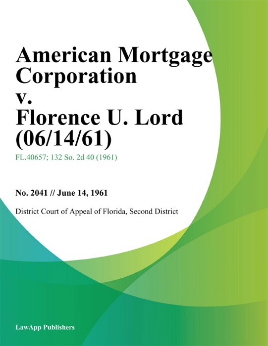 American Mortgage Corporation v. Florence U. Lord