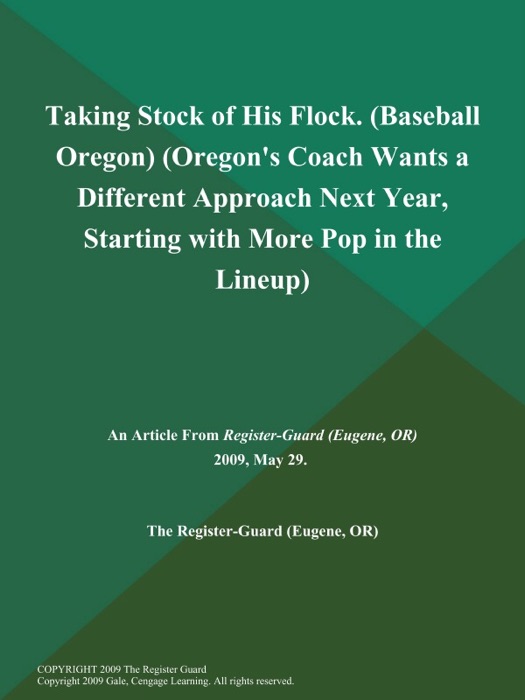 Taking Stock of His Flock (Baseball Oregon) (Oregon's Coach Wants a Different Approach Next Year, Starting with More Pop in the Lineup)