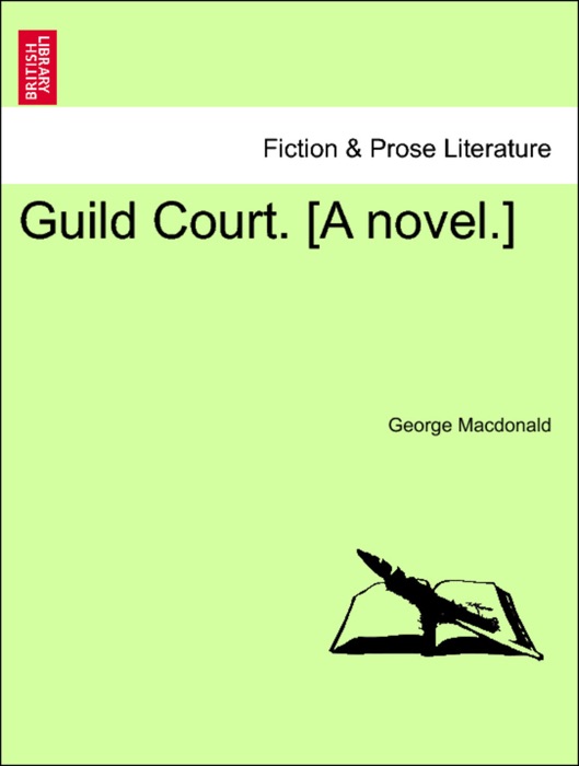 Guild Court. [A novel.] Vol. III.