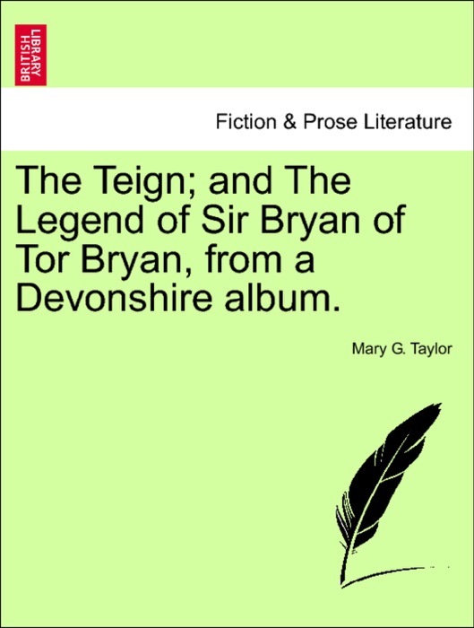The Teign; and The Legend of Sir Bryan of Tor Bryan, from a Devonshire album.