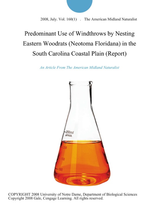 Predominant Use of Windthrows by Nesting Eastern Woodrats (Neotoma Floridana) in the South Carolina Coastal Plain (Report)