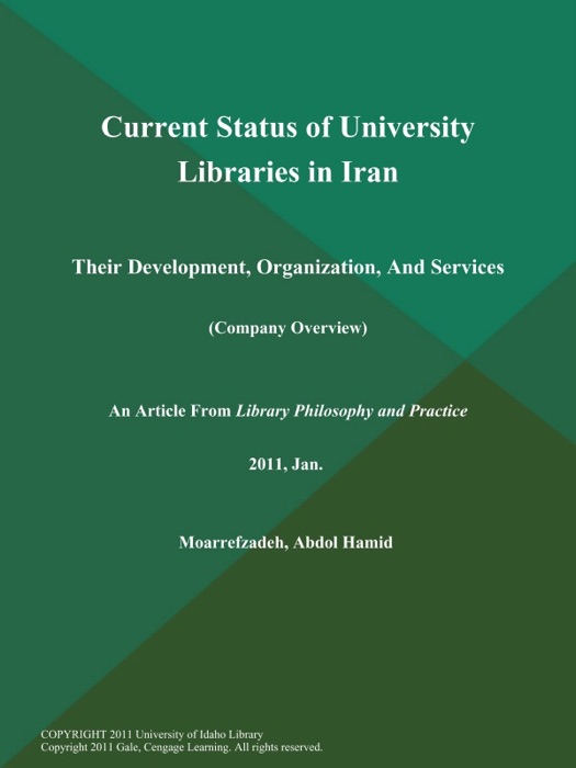 Current Status of University Libraries in Iran: Their Development, Organization, And Services (Company Overview)