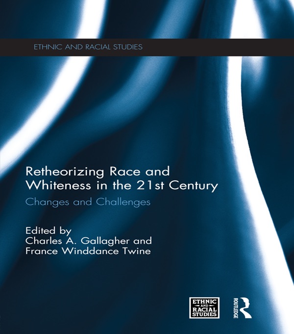 Retheorizing Race and Whiteness in the 21st Century