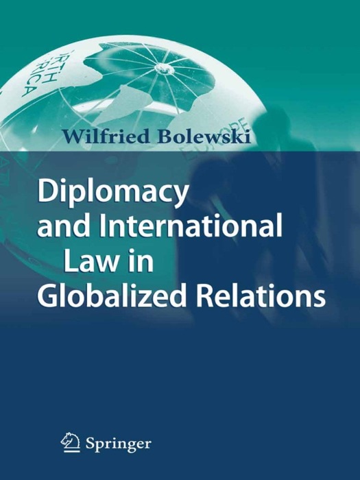 Diplomacy and International Law in Globalized Relations