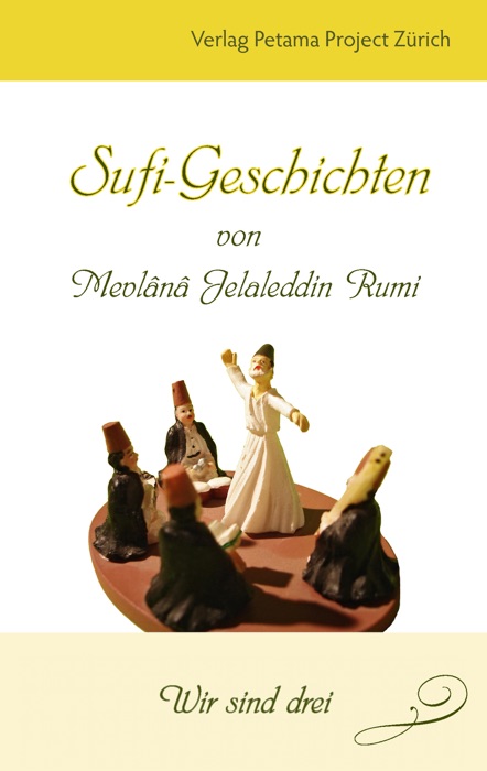 Sufi-Geschichten von Mevlânâ Jelaleddin Rumi - 2