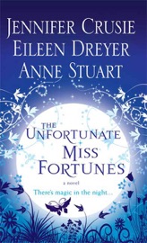 The Unfortunate Miss Fortunes - Jennifer Crusie, Eileen Dreyer & Anne Stuart by  Jennifer Crusie, Eileen Dreyer & Anne Stuart PDF Download