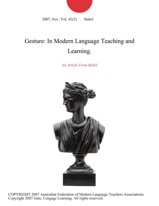 Gesture: In Modern Language Teaching and Learning.