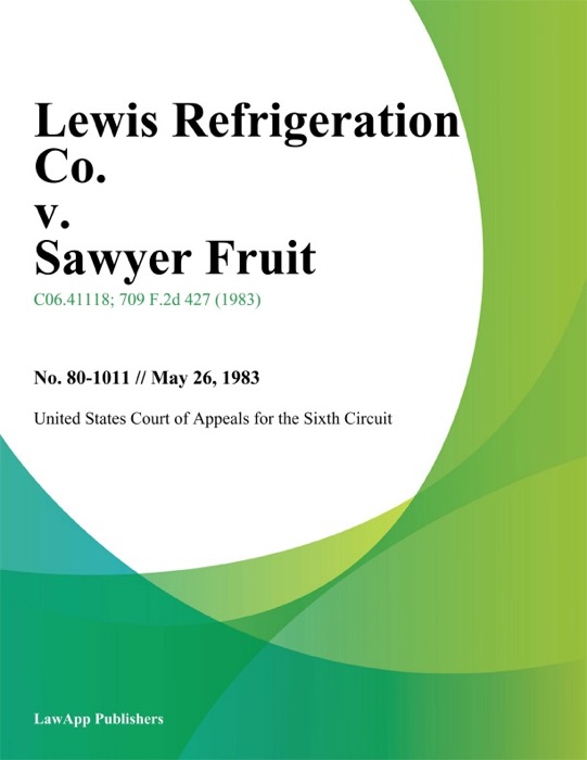 Lewis Refrigeration Co. V. Sawyer Fruit