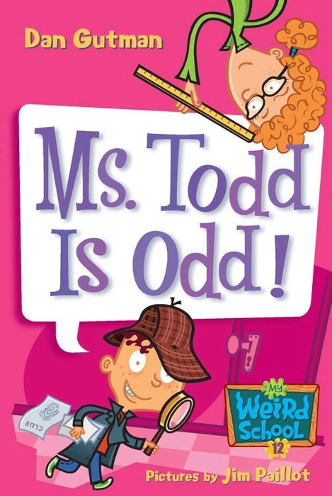 My Weird School #12: Ms. Todd Is Odd!