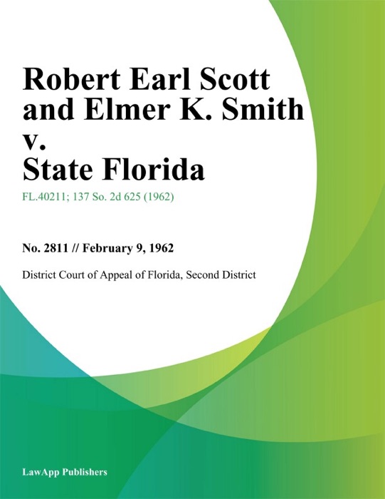 Robert Earl Scott and Elmer K. Smith v. State Florida