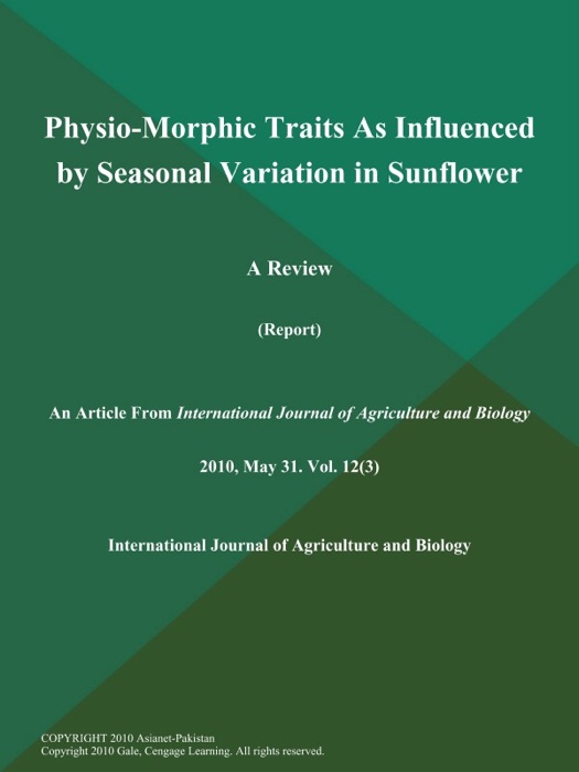 Physio-Morphic Traits As Influenced by Seasonal Variation in Sunflower: A Review (Report)