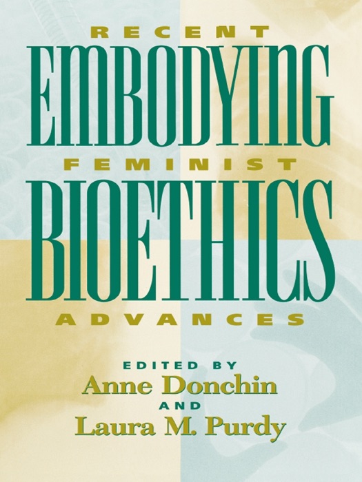 Embodying Bioethics