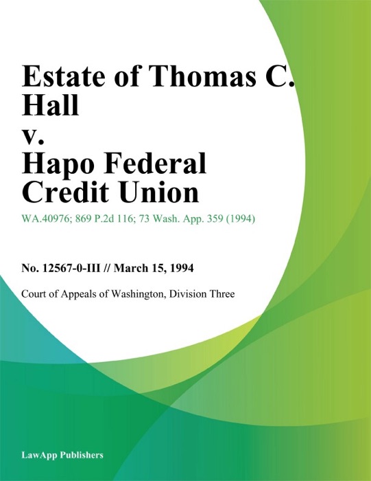 Estate Of Thomas C. Hall V. Hapo Federal Credit Union