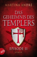 Martina André - Das Geheimnis des Templers - Episode II artwork