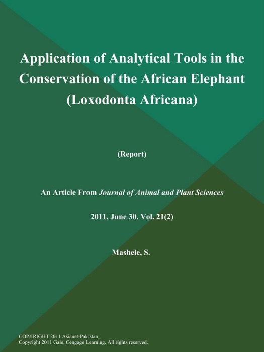 Application of Analytical Tools in the Conservation of the African Elephant (Loxodonta Africana) (Report)