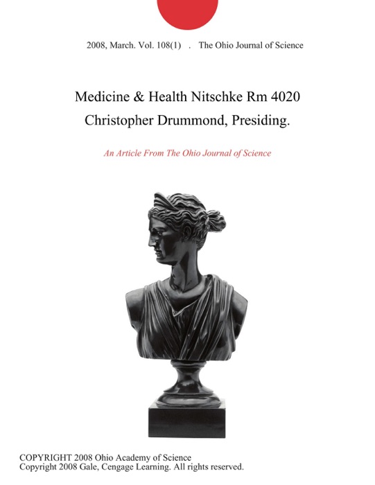 Medicine & Health Nitschke Rm 4020 Christopher Drummond, Presiding.