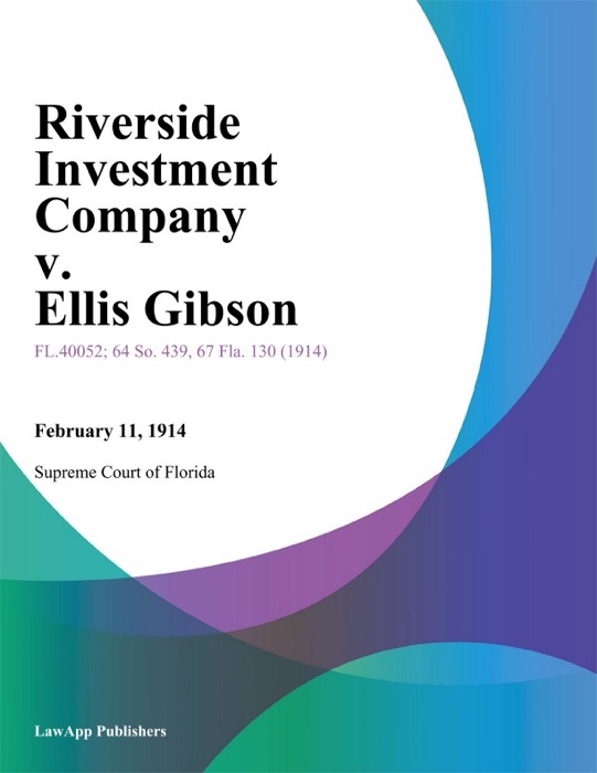 Riverside Investment Company v. Ellis Gibson