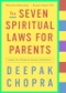 The Seven Spiritual Laws for Parents