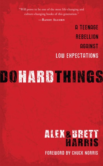 Do Hard Things by Alex Harris