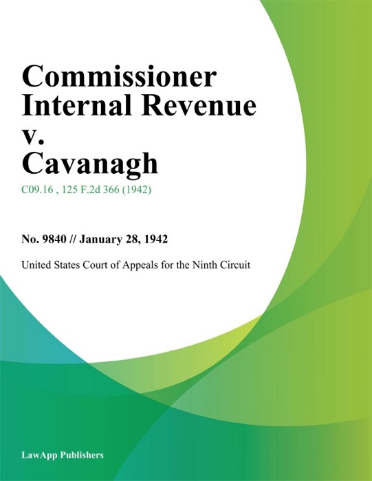 Commissioner Internal Revenue v. Cavanagh