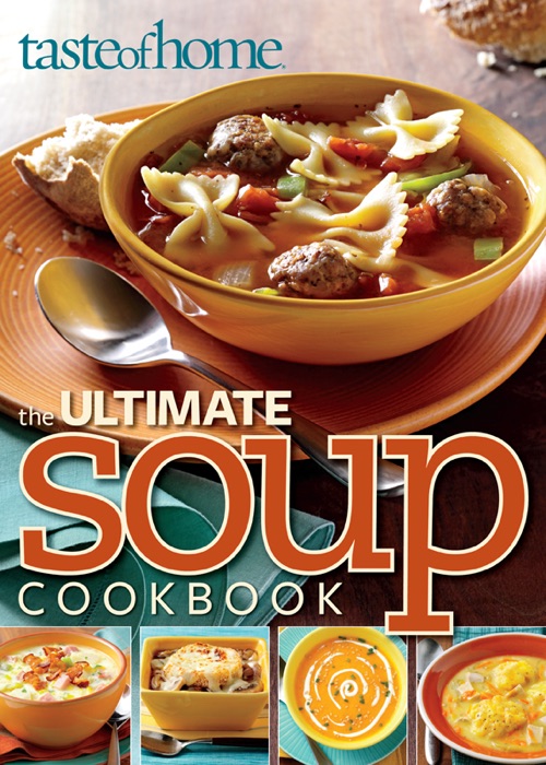 Taste of Home Ultimate Soup Cookbook