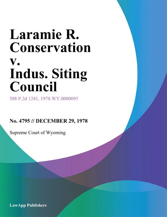 Laramie R. Conservation v. Indus. Siting Council