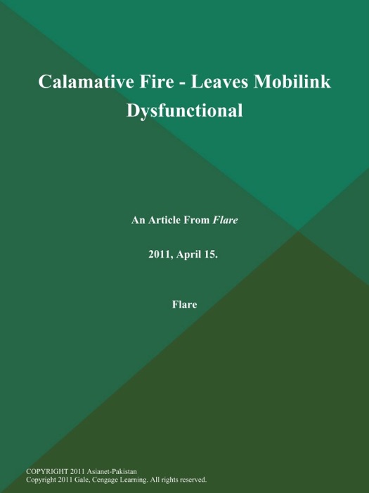Calamative Fire - Leaves Mobilink Dysfunctional