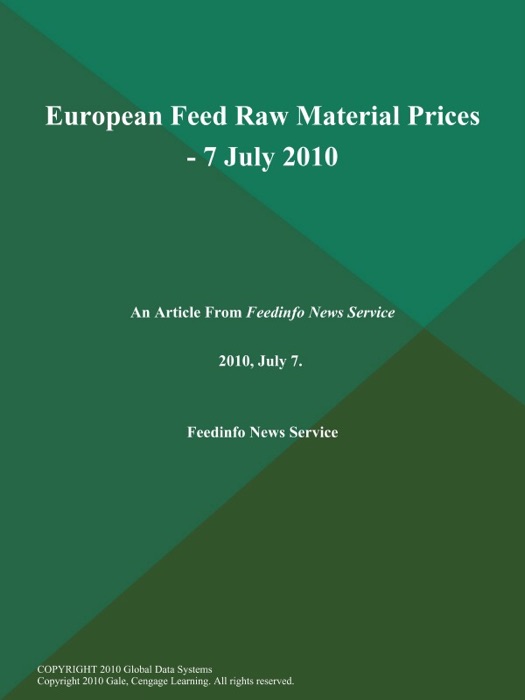 European Feed Raw Material Prices - 7 July 2010