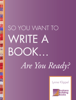 So You Want to Write a Book… Are You Ready? - Lynne Klippel