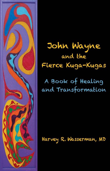 John Wayne and the Fierce Kuga Kugas: A book of healing and transformation